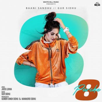 Baani Sandhu feat. Gur Sidhu 8 Parche