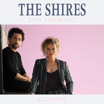 The Shires Stay The Night (Acoustic)