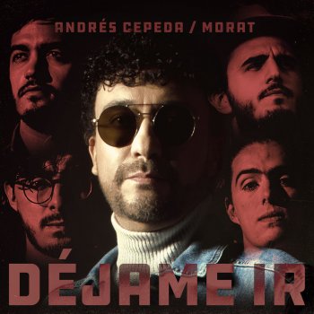 Andrés Cepeda feat. Morat Déjame Ir