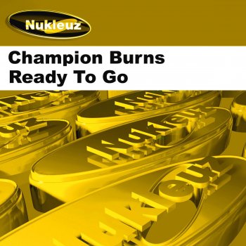 Champion Burns Ready to Go (Remix)