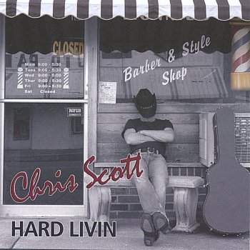 Chris Scott Hard Livin