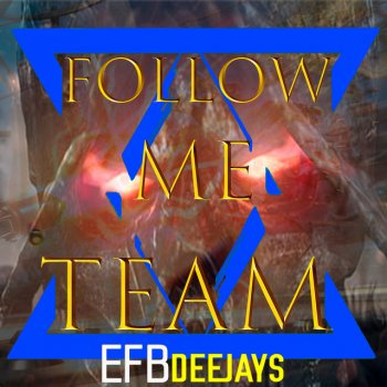 Efb Deejays Follow Me Team