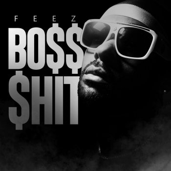 Feez Boss Shit