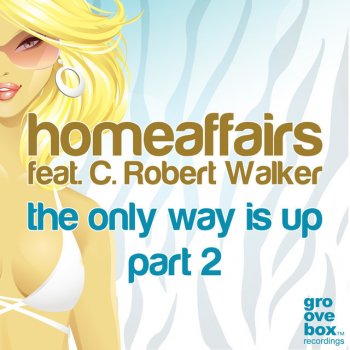 Homeaffairs The Only Way Is Up - Delicious Dan & Silt Remix