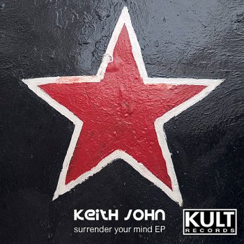 Keith John Surrender Your Mind - Original Mix