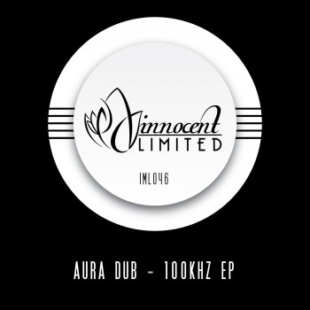 Aura Dub 100 kHz - Original Mix