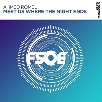 Ahmed Romel Meet Us Where The Night Ends - Extended Mix