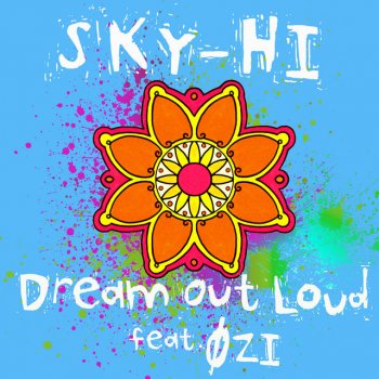 SKY-HI feat. ØZI Dream Out Loud - feat. ØZI