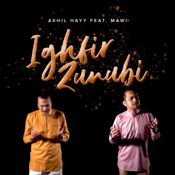 Akhil Hayy Ighfir Zunubi (feat. Mawi)