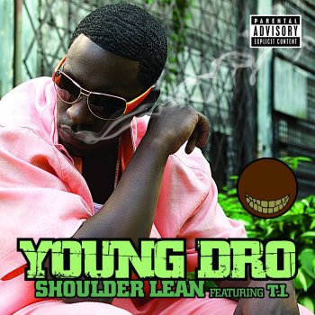 Young Dro featuring T.I. featuring T.I. Shoulder Lean (Instrumental)