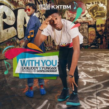 Lk Kuddy feat. Yung6ix With You