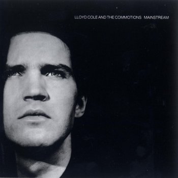 Lloyd Cole and the Commotions Mr. Malcontent