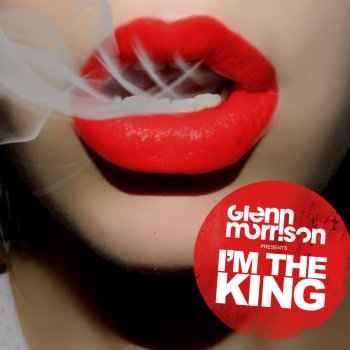 Glenn Morrison I'm The King - Original Mix