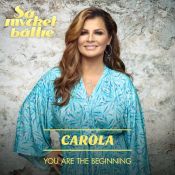 Carola You Are the Beginning