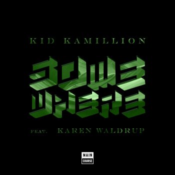 Kid Kamillion feat. Karen Waldrup Somewhere (feat. Karen Waldrup)