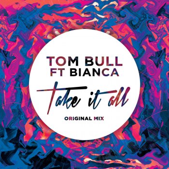 Tom Bull feat. Bianca Take it All (feat. Bianca) [Radio Edit]