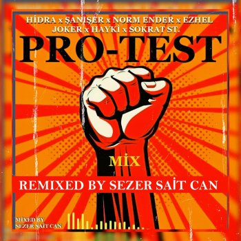 sezer sait can Protest Mix 1 (feat. Hidra & Sokrat St) [Sezer Sait Can Remix Original Version]