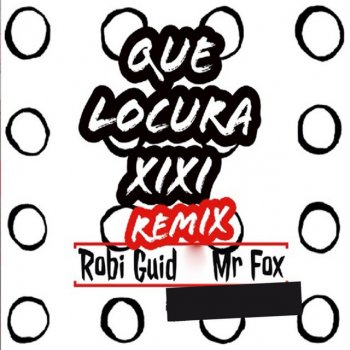 Mr. Fox feat. Robi Guid Que Locura