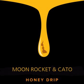 Moon Rocket feat. Cato Honey Drip