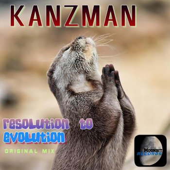 Kanzman Resolution To Evolution - Original Mix