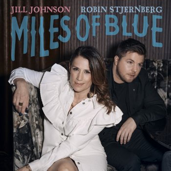 Jill Johnson Miles Of Blue (feat. Robin Stjernberg) [Radio Edit]