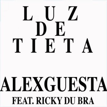 Alex Guesta feat. Ricky Du Bra Luz de Tieta - Andrea del Vescovo Remix