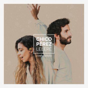 Chico Pérez feat. Sandra Carrasco Leleré