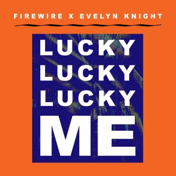 Evelyn Knight Lucky Lucky Lucky Me (Firewire Vs. Evelyn Knight)