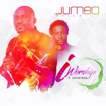 Jumbo Aniebiet feat. Sonnie Badu I Worship