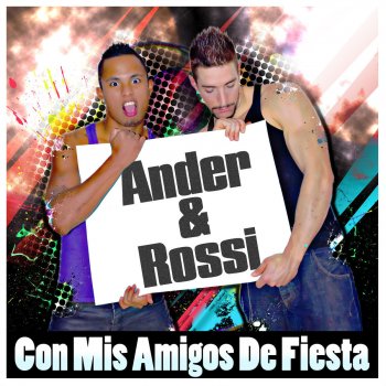 Ander & Rossi Con Mis Amigos de Fiesta (Radio Edit)