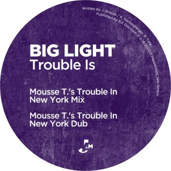 Big Light feat. Mousse T. Trouble Is - Mousse T.'s Trouble In New York Mix