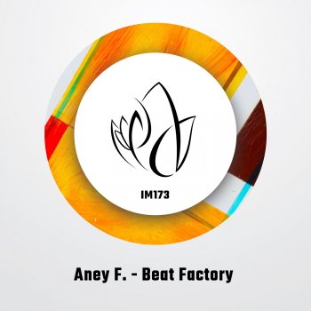 Aney F Beat Factory (Extended Mix)