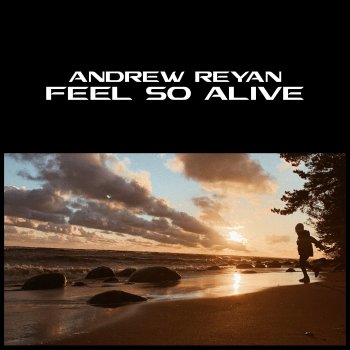 Andrew Reyan Feel So Alive - Instrumental