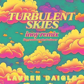 Lauren Daigle feat. INOY Turbulent Skies (INOY Remix) [Fan Remix Contest Winner]