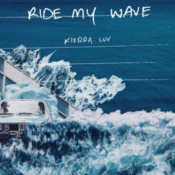 Kierra Luv Ride My Wave