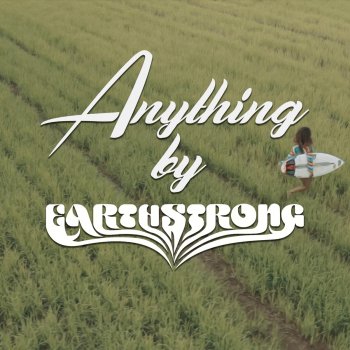 Earthstrong Anything - Single Version
