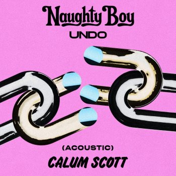 Naughty Boy feat. Calum Scott Undo (Acoustic)
