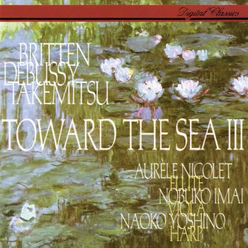 Toru Takemitsu feat. Aurèle Nicolet & Naoko Yoshino Toward the Sea III: 1. The Night