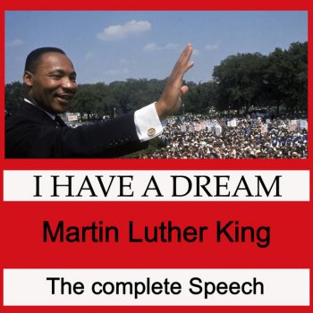 Martin Luther King, Jr. I Have a Dream - The Complete Speech of Marin Luther King Jr.
