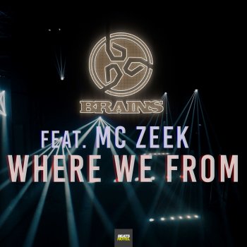 Brains feat. Mc Zeek Where We From - Original Mix