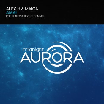 Alex H feat. Maiga Amai (Rod Veldt Remix)
