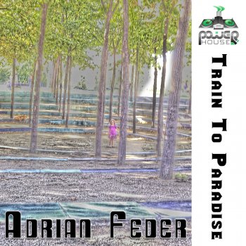 Adrian Feder Train to Paradise