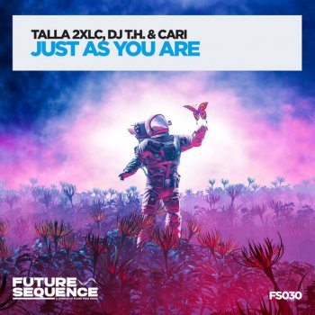 Talla 2XLC feat. Dj T.H. & Cari Just as You Are