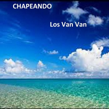 Los Van Van Chapeando