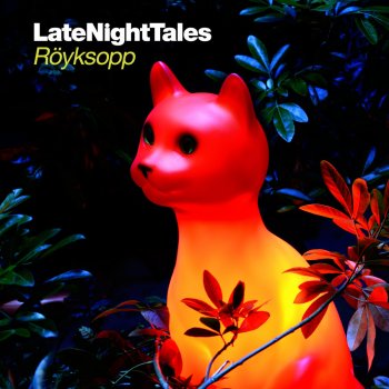 Röyksopp Röyksopp Late Night Tales Continuous Mix