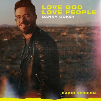 Danny Gokey Love God Love People (Radio Version)