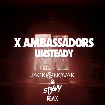 X Ambassadors Unsteady (Jack Novak & Stravy Remix)