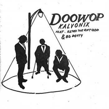 Kalvonix feat. BG Dotty & Retro the Rift God DooWop