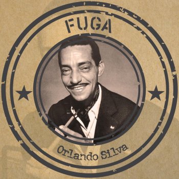 Lupicínio Rodrigues feat. Orlando Silva Fuga