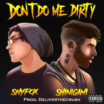 Shyfox feat. shinigami & DeliverTheCrush Don't Do Me Dirty